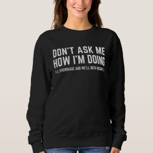Sudadera NO ME PREGUNTES CÓMO LO HAGO, lamentaremos.