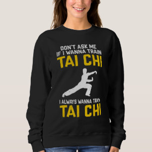 Sudadera No me preguntes si quiero entrenar Tai Chi que sie