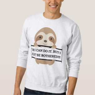 Sudadera No me puede molestar el diseño divertido de Sloth