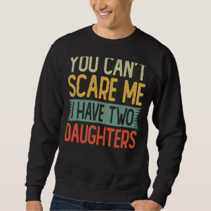 Sudadera No me puedes asustar Tengo dos hijas Vintage D