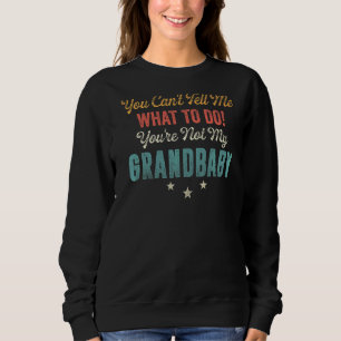 Sudadera No me puedes decir qué hacer, no eres mi abuelo