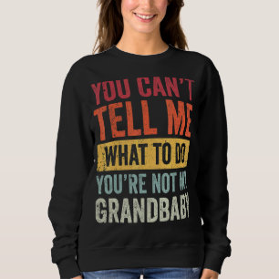 Sudadera No me puedes decir qué hacer, no eres mi abuelo