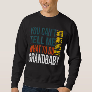 Sudadera No me puedes decir qué hacer, no eres mi abuelo
