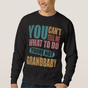 Sudadera No me puedes decir qué hacer, no eres mi abuelo