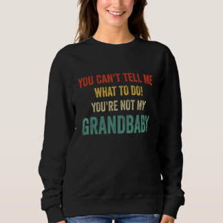 Sudadera No me puedes decir qué hacer, no eres mi abuelo