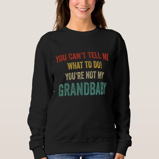 Sudadera No me puedes decir qué hacer, no eres mi abuelo (Anverso)