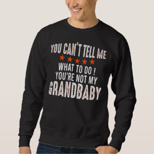 Sudadera No me puedes decir qué hacer, no eres mi abuelo