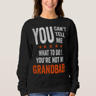 Sudadera No me puedes decir qué hacer, no eres mi abuelo
