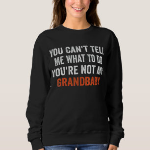 Sudadera No me puedes decir qué hacer, no eres mi abuelo