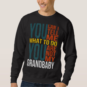 Sudadera No me puedes decir qué hacer, no eres mi abuelo