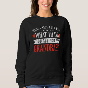 Sudadera No me puedes decir qué hacer, no eres mi grand