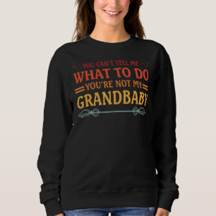 Sudadera No me puedes decir qué hacer, no eres mi grand