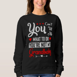 Sudadera No me puedes decir qué hacer, no eres mi grand