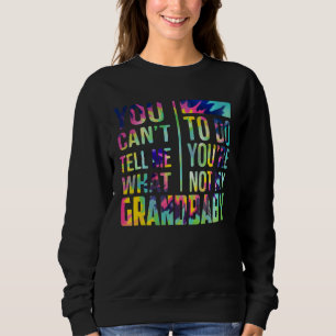 Sudadera No me puedes decir qué hacer, no eres mi grand