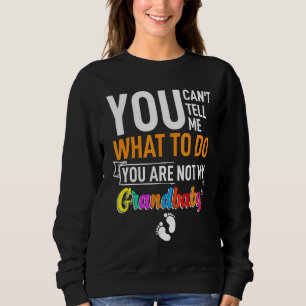 Sudadera No me puedes decir qué hacer, no eres mi grand