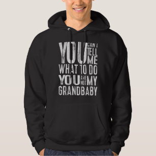 Sudadera No me puedes decir qué hacer, no eres mi grand