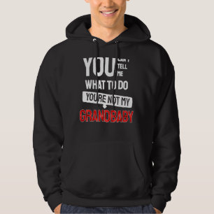 Sudadera No me puedes decir qué hacer, no eres mi grand