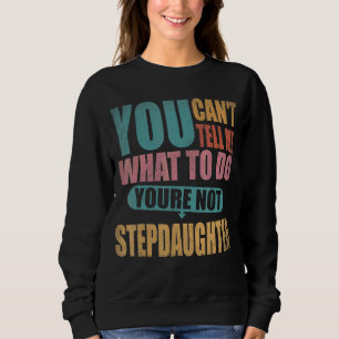 Sudadera No me puedes decir qué hacer, no eres mi hilo