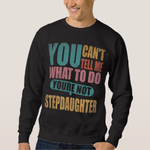 Sudadera No me puedes decir qué hacer, no eres mi hilo