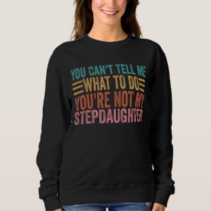 Sudadera No me puedes decir qué hacer, no eres mi hilo