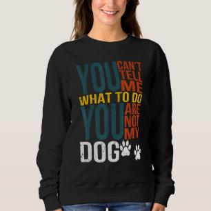 Sudadera No me puedes decir qué hacer, no eres mi madre