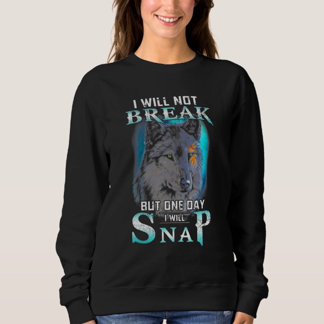 Sudadera No Me Romperé, Pero Un Día Voy A Tomar Lobos Que (Anverso)