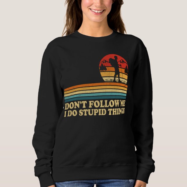 Sudadera No me sigan hago cosas estúpidas vendan al aire li (Anverso)