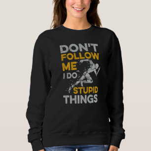 Sudadera No me sigas hago cosas estúpidas citando para 26