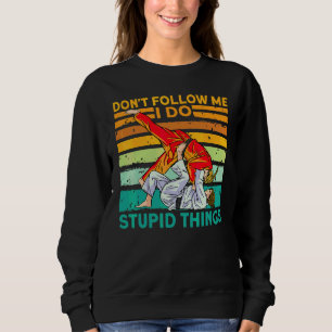 Sudadera No Me Sigas Hago Cosas Estúpidas Judo Karate Tae