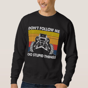 Sudadera No me sigas hago cosas estúpidas vagabundas auto U