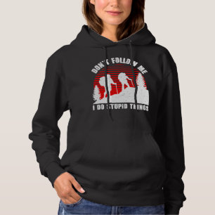 Sudadera No me sigas, hago estupideces, mejor regalo para