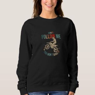 Sudadera No Me Sigas No Lo Harás Piloto De Motocross