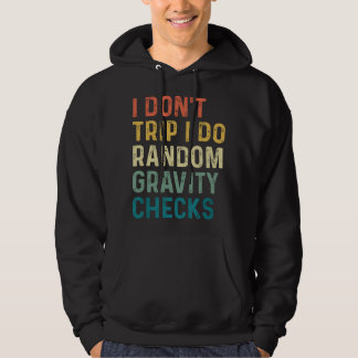 Sudadera No Me Tropiezo Hago Comprobaciones Aleatorias de G