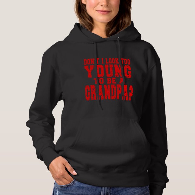 Sudadera No me veo muy joven para ser un abuelo gracioso G (Anverso)