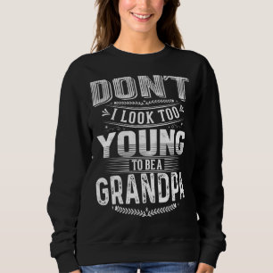Sudadera No me veo muy joven para ser una cita del abuelo 2