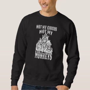 Sudadera No mi circo no mi mono Sarcasmo Diversión 3