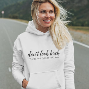 Sudadera No mires hacia atrás   Cita positiva moderna de as