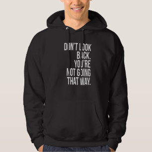 Sudadera No mires hacia atrás, no vas así