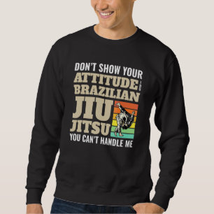 Sudadera No muestres actitud Jiu Jitsu Brasileño Patada Fi