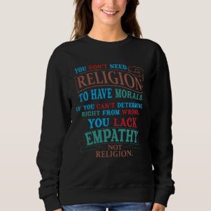 Sudadera No Necesitas Religión para Tener Empatía Bien desd