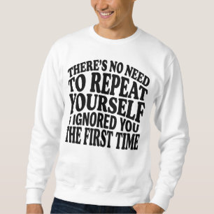 Sudadera No Necesitas Repetirte a Ti Mismo Dicho Divertido