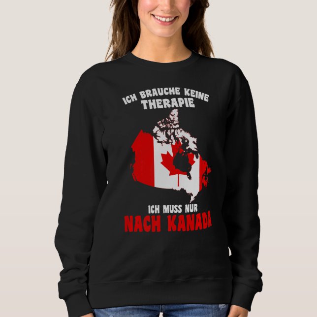 Sudadera No Necesiten Terapia Solo Necesito Ir A Canadá (Anverso)