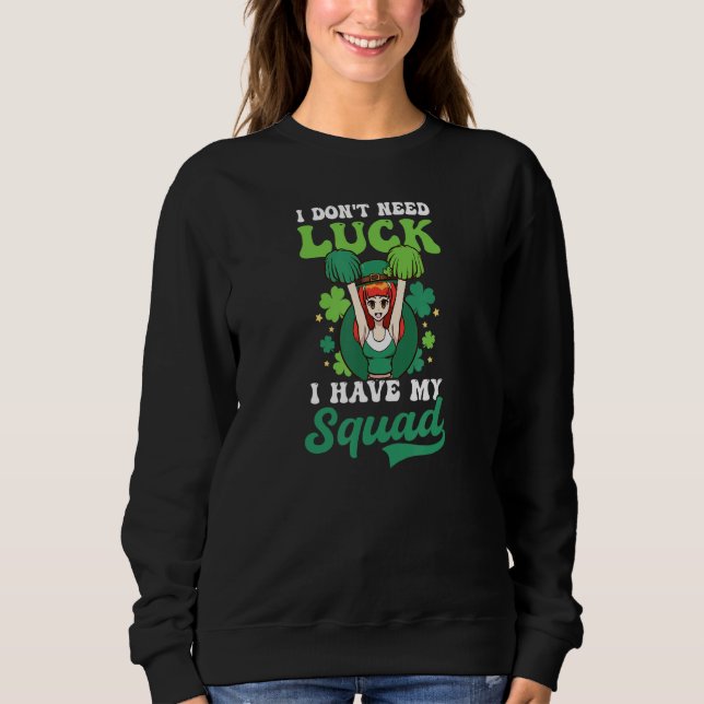 Sudadera No Necesites Suerte Tener Squad St Patricks Cheerl (Anverso)