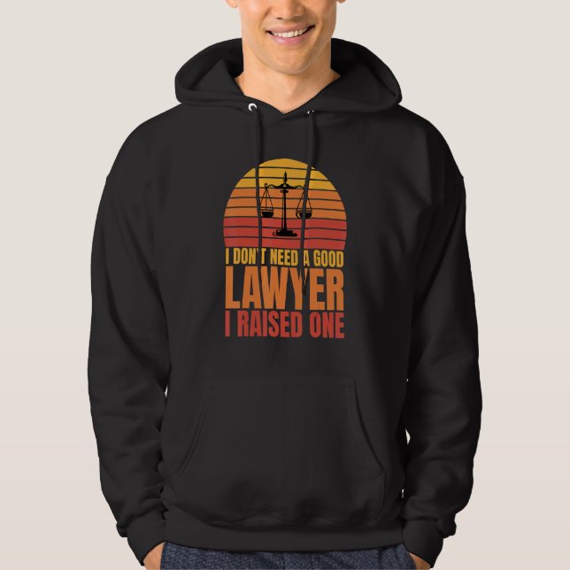Sudadera No necesito a un buen abogado que crié a uno (Anverso)