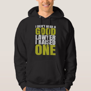 Sudadera No necesito a un buen abogado que haya planteado u