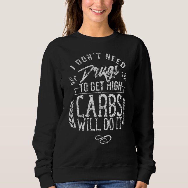 Sudadera No necesito drogas para conseguir carbohidratos lo (Anverso)
