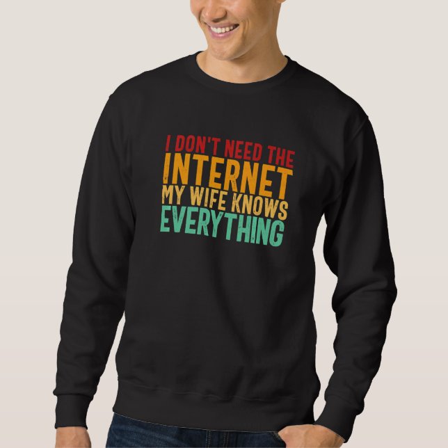 Sudadera No necesito el Internet que mi esposa sabe todo (Anverso)
