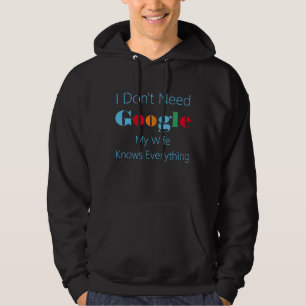 Sudadera No necesito google mi esposa lo sabe todo