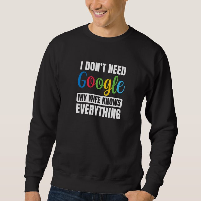 Sudadera No Necesito Google Mi Esposa Lo Sabe Todo  Esposo (Anverso)