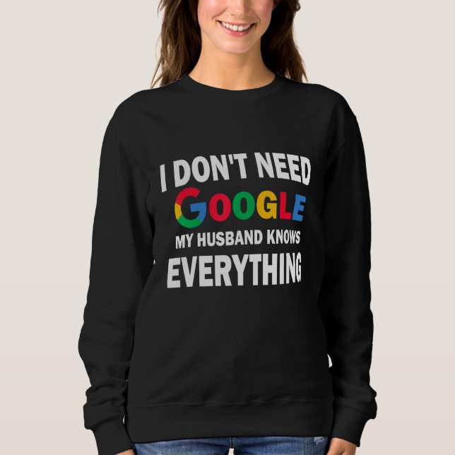 Sudadera No necesito Google Mi marido lo sabe todo (Anverso)